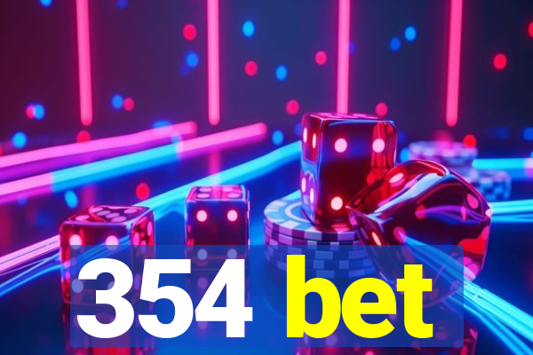 354 bet